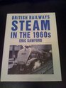 British Railways Steam in the 1960's