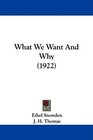 What We Want And Why
