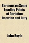 Sermons on Some Leading Points of Christian Doctrine and Duty