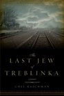 The Last Jew of Treblinka A Memoir