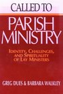 Called to Parish Ministry Identity Challenges and Spirituality of Lay Ministers