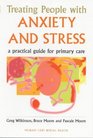 Treating People With Anxiety And Stress A Practical Guide