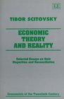 Economic Theory and Reality Selected Essays on Their Disparities and Reconciliation