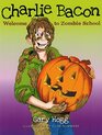 Charlie Bacon  Welcome to Zombie School