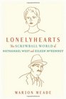 Lonelyhearts The Screwball World of Nathanael West and Eileen McKenney