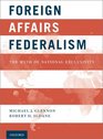 Foreign Affairs Federalism The Myth of National Exclusivity