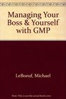 Managing Your Boss  Yourself with GMP