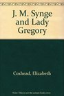 J M Synge and Lady Gregory