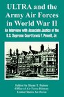 Ultra And the Army Air Forces in World War II An Interview With Associate Justice of the Us Supreme Court Lewis F Powell Jr
