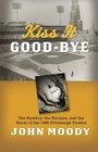 Kiss It GoodBye The Mystery The Mormon and the Moral of the 1960 Pittsburgh Pirates