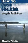 How to Catch Shellfish Along the Pacific Coast