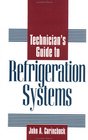 Technician's Guide to Refrigeration Systems