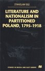 Literature and Nationalism in Partitioned Poland 17951918