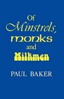 Of Minstrels Monks and Milkmen