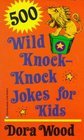 500 Wild KnockKnock Jokes for Kids