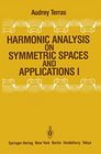 Harmonic Analysis on Symmetric Spaces and Applications I