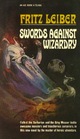 Swords Against Wizardry (Fafhrd and the Gray Mouser, Bk 4)