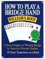 How to Play a Bridge Hand  12 Easy Chapters to Winning Bridge by America's Premier Teacher