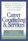 Career Counseling and Services A Cognitive Information Processing Approach