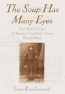 The Soup Has Many Eyes : From Shtetl to Chicago--A Memoir of One Family's Journey Through History