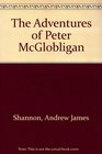 The Adventures of Peter McGlobligan