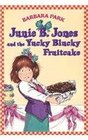 Junie B Jones and the Yucky Blucky Fruit Cake