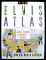 The Elvis Atlas A Journey Through Elvis Presley's America
