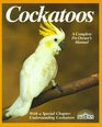 Cockatoos: Acclimation, Care, Feeding, Sickness, and Breeding