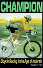 Champion Bicycle Racing in the Age of Miguel Indurain