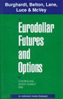 Eurodollar Futures and Options Controlling Money Market Risk