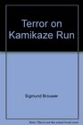 Terror on Kamikaze Run (The Accidental detectives series)