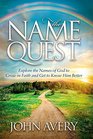 The Name Quest Explore the Names of God to Grow in Faith and Get to Know Him Better