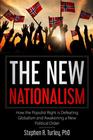 The New Nationalism How the Populist Right is Defeating Globalism and Awakening a New Political Order