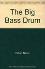 The Big Bass Drum
