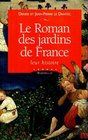 Le Roman des jardins de France Leur histoire