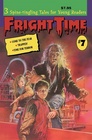Fright Time 3 Spinetingling Tales for Young Readers