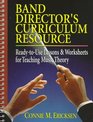 Band Director's Curriculum Resource ReadyToUse Lessons  Worksheets for Teaching Music Theory