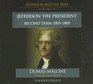 Jefferson the President, Second Term, 1805-1809 (Thomas Jefferson and His Time: Volume 5)(Library Edition)
