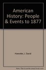 American History People  Events to 1877 Volume I