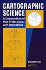 CARTOGRAPHIC SCIENCE A Compendium of Map Projections with Derivations