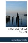 A Manual of Political Economy