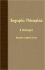 Biographia Philosophica  A Retrospect