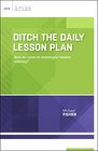Ditch the Daily Lesson Plan How do I plan for meaningful student learning