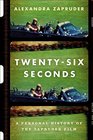 Twentysix Seconds A Personal History of the Zapruder Film