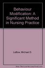 Behaviour Modification A Significant Method in Nursing Practice