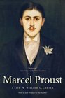 Marcel Proust A Life with a New Preface by the Author