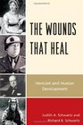 The Wounds that Heal Heroism and Human Development