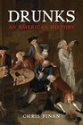 Drunks An American History