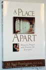 Place Apart Monastic Prayer and Practice for Everyone