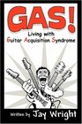 GAS  Living With Guitar Acquisition Syndrome
